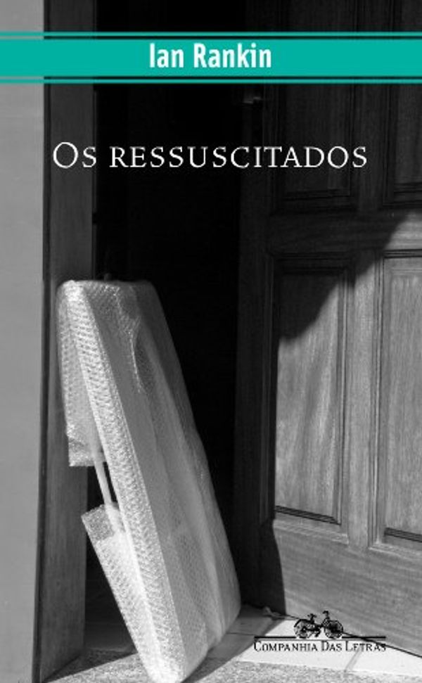 Cover Art for 9788535913149, Os Ressuscitados (Em Portuguese do Brasil) by Ian Rankin