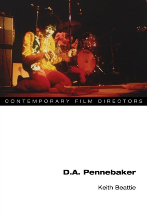 Cover Art for 9780252078293, D.A. Pennebaker by Keith Beattie