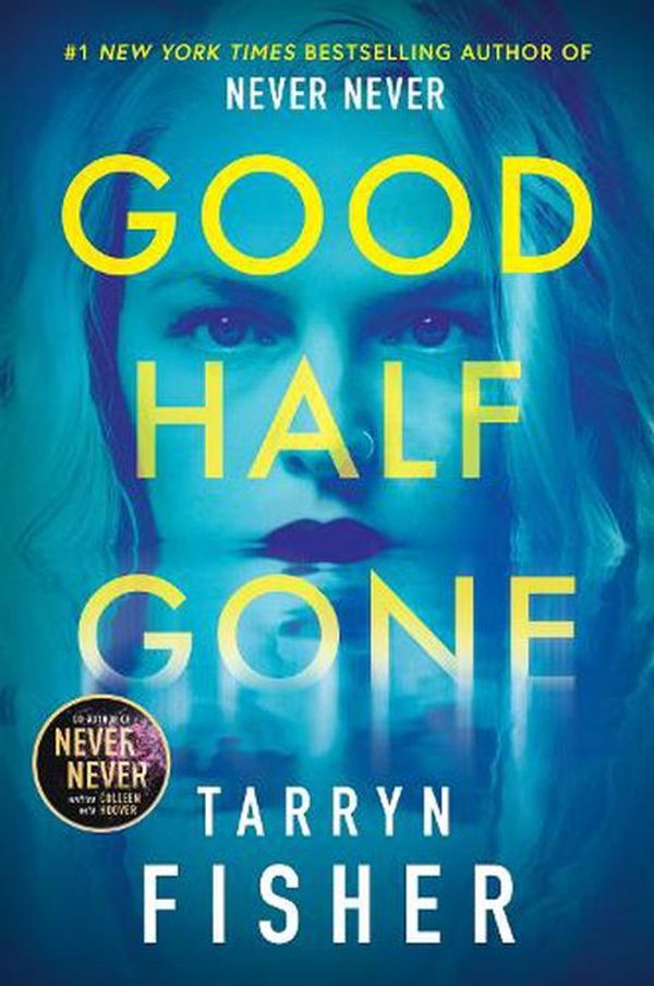 Cover Art for 9780008665272, Good Half Gone by Tarryn Fisher