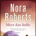 Cover Art for 9789402302509, Meer dan liefde by Nora Roberts