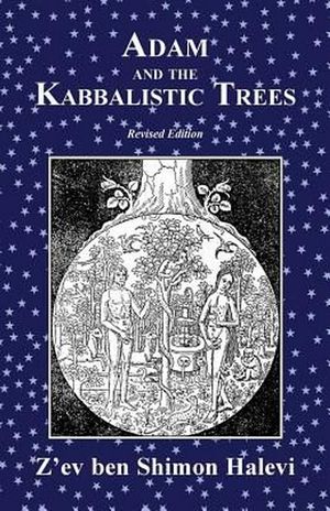 Cover Art for 9781909171336, Adam and the Kabbalistic Trees by Z'ev Ben Shimon Halevi