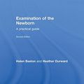 Cover Art for 9780415551625, Examination of the Newborn by Helen Baston, Heather Durward