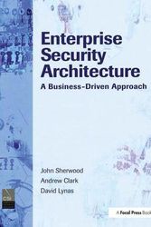 Cover Art for 9781032099897, Enterprise Security Architecture: A Business-Driven Approach by John Sherwood, Andrew Clark, David Lynas