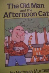 Cover Art for 9780819310712, The Old Man and the Afternoon Cat by Michaela Muntean