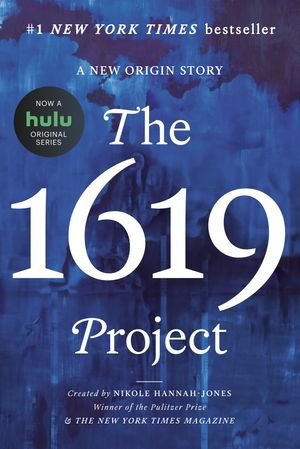 Cover Art for 9780593230572, The 1619 Project by Nikole Hannah-Jones