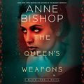 Cover Art for B08BCSQZ8N, The Queen's Weapons by Anne Bishop