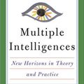 Cover Art for 9780465047680, Multiple Intelligences: New Horizons in Theory and Practice by Howard Gardner