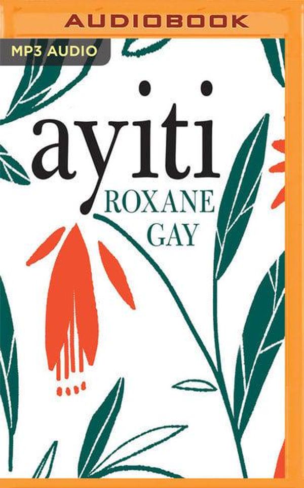 Cover Art for 9781721341757, Ayiti by Roxane Gay