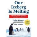 Cover Art for B00NPBI79M, Our Iceberg Is Melting by John Kotter