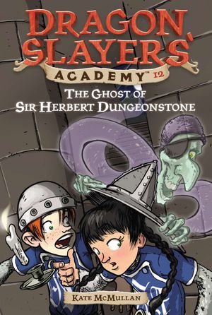 Cover Art for 9780448435305, The Ghost of Sir Herbert Dungeonstone #12 by Kate McMullan