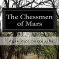 Cover Art for 9781518823398, The Chessmen of Mars by Edgar Rice Burroughs