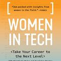 Cover Art for B010ZZYJSI, Women in Tech: Take Your Career to the Next Level with Practical Advice and Inspiring Stories by Wheeler, Tarah