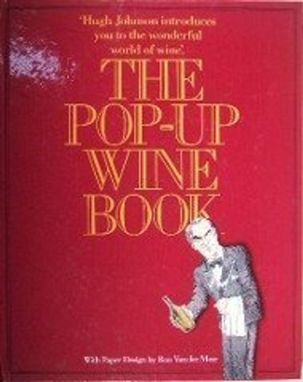 Cover Art for 9780060161231, Hugh Johnson's Pop-Up Wine Book by Hugh Johnson