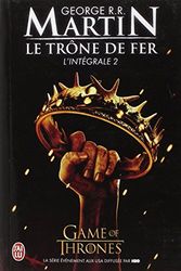 Cover Art for 9782290019443, Le Trone de Fer, L'Integrale - 2 (Semi-Poche) (French Edition) by George Martin