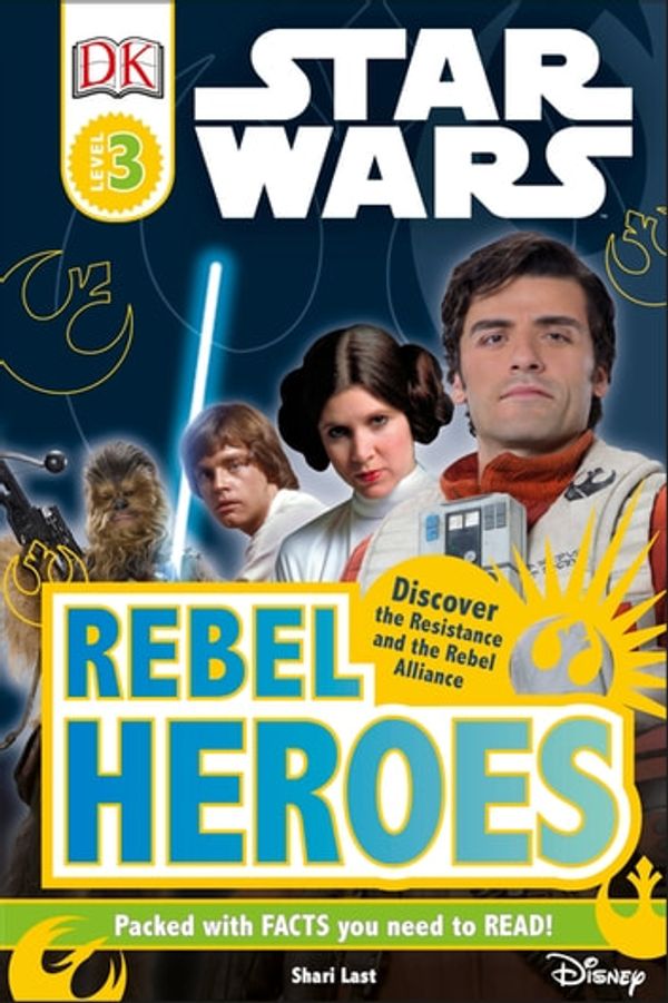 Cover Art for 9780241312704, Star Wars Rebel Heroes by DK, Shari Last
