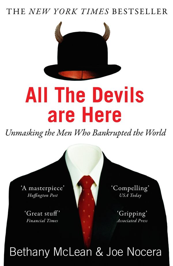 Cover Art for 9780670920365, All The Devils Are Here: Unmasking the Men Who Bankrupted the World by Bethany McLean, Joe Nocera