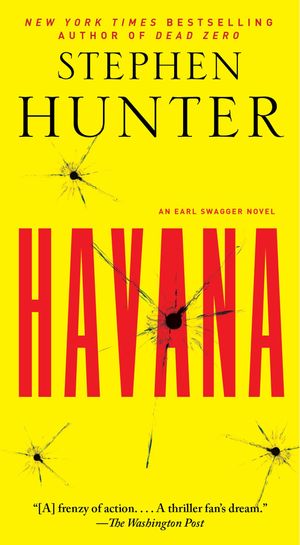 Cover Art for 9780743261029, Havana: An Earl Swagger Novel by Stephen HunterStephen Hunter