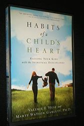 Cover Art for 9781576834275, Habits of a Child’s Heart: Raising Your Kids with the Spiritual Disciplines by Valerie Hess