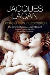 Cover Art for 9781509500284, Desire and its Interpretation: The Seminar of Jacques Lacan by Jacques Lacan