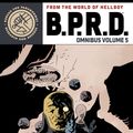 Cover Art for 9781506729534, B.P.R.D. Omnibus Volume 5 (B.p.r.d. Omnibus, 5) by Mignola, Mike, Arcudi, John