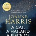 Cover Art for 9781448126897, A Cat, a Hat, and a Piece of String by Joanne Harris
