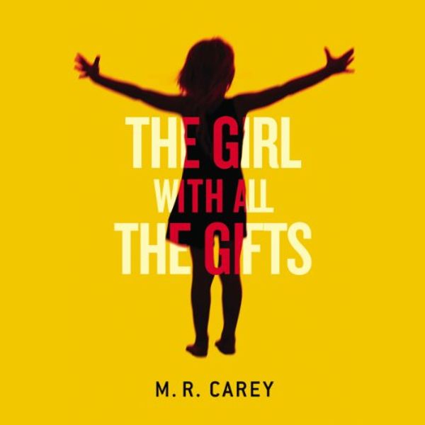 Cover Art for B00JFEW60O, The Girl with All the Gifts by M. R. Carey
