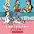 Cover Art for 0000545813875, KRISTY'S GREAT IDEA #1 BSC by Ann M. Martin