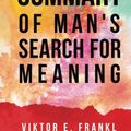 Cover Art for 9781546879978, Summary: Man's Search For Meaning by Viktor E. Frankl: Understand Main Takeaways & Analysis by Brisk Reads