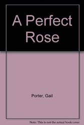 Cover Art for 9780910487092, A Perfect Rose by Gail Porter