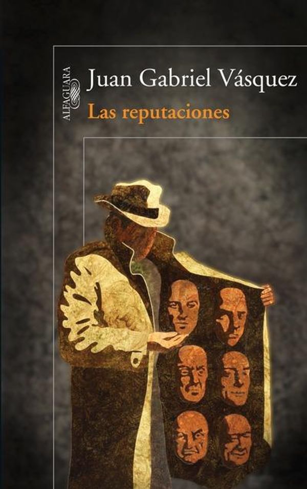 Cover Art for 9786071126801, Las Reputaciones = The Reputations by Juan Gabriel Vasquez
