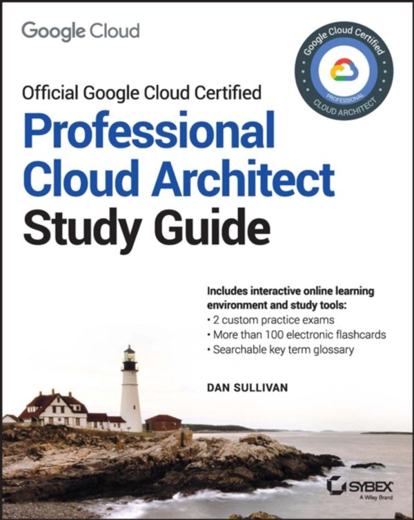 Cover Art for 9781119602446, Google Professional Cloud Architect Study Guide by Dan Sullivan