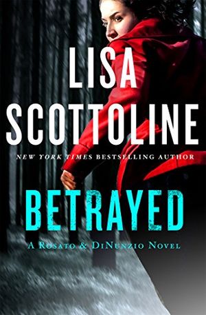 Cover Art for 9781250027702, Betrayed: A Rosato & Associates Novel by Lisa Scottoline