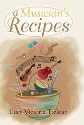 Cover Art for 9781493136803, A Musician's Recipes: Strung Once by Lucy Victoria Treloar