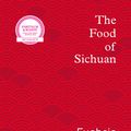 Cover Art for 9781408867556, The Food of Sichuan by Fuchsia Dunlop