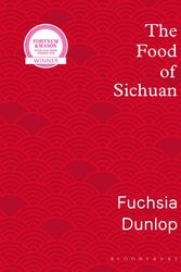 Cover Art for 9781408867556, The Food of Sichuan by Fuchsia Dunlop