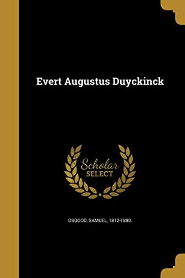 Cover Art for 9781362445166, Evert Augustus Duyckinck by Samuel Osgood