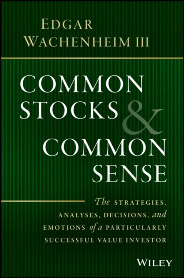Cover Art for 9781119259602, Common Stocks and Common SenseThe Strategies, Analyses, Decisions, and Emotio... by Edgar Wachenheim III