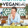 Cover Art for B07Y2TP5ST, Vegan (ish): 100 simple, budget recipes that don't cost the earth by Jack Monroe
