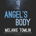 Cover Art for 9780994499608, Angel's Body (Angel Series) by Melanie Tomlin