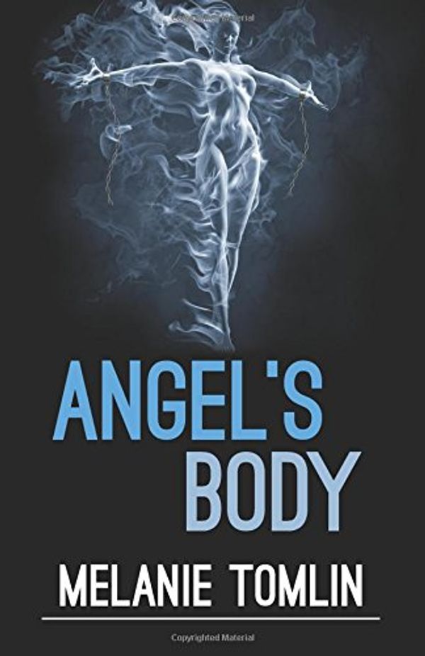 Cover Art for 9780994499608, Angel's Body (Angel Series) by Melanie Tomlin