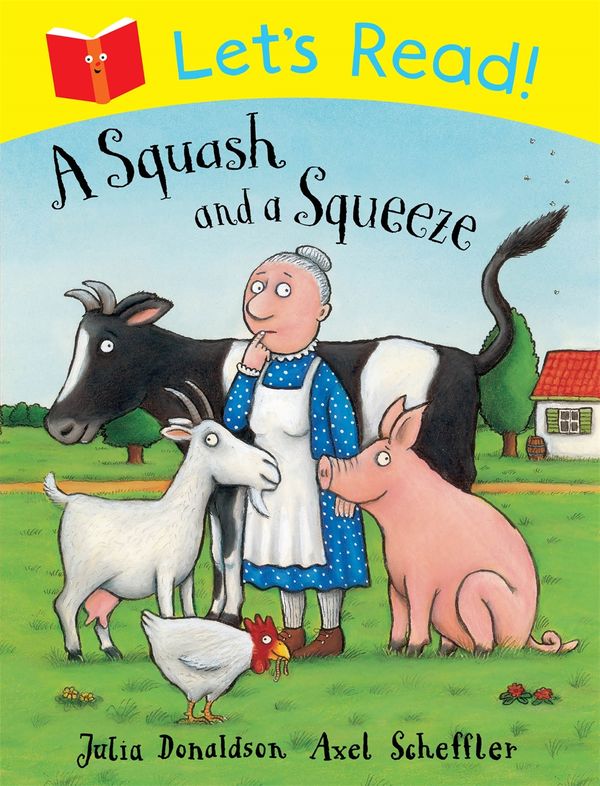 Cover Art for 9781447236948, Let's Read! A Squash and a Squeeze by Julia Donaldson