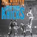 Cover Art for 9781589793743, Everything You Wanted to Know About the New York Knicks by Michael Benson