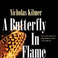 Cover Art for 9781441766670, A Butterfly in Flame by Nicholas Kilmer