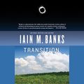 Cover Art for B002Q1IU9O, Transition by Banks, Iain M.
