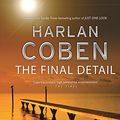 Cover Art for 9780752861326, The Final Detail by Harlan Coben, Tim Machin