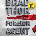 Cover Art for 9781508231103, Foreign Agent: A Thriller by Brad Thor