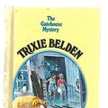 Cover Art for 9780307615268, Trixie Belden and the Gatehouse Mystery by Julie Campbell