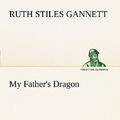 Cover Art for 9783849147716, My Father's Dragon by Ruth Stiles Gannett