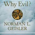 Cover Art for 9780764208126, If God, Why Evil?: A New Way to Think about the Question by Norman L. Geisler