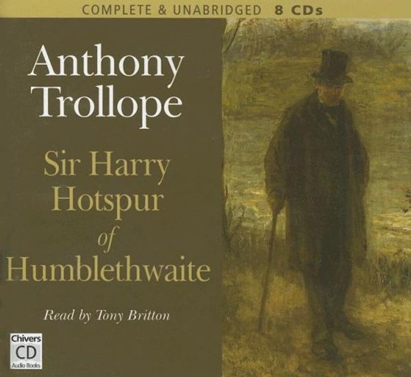 Cover Art for 9780754087649, Sir Harry Hotspur of Humblethwaite by Anthony Trollope